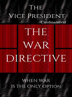 cover image of The Vice President the War Directive